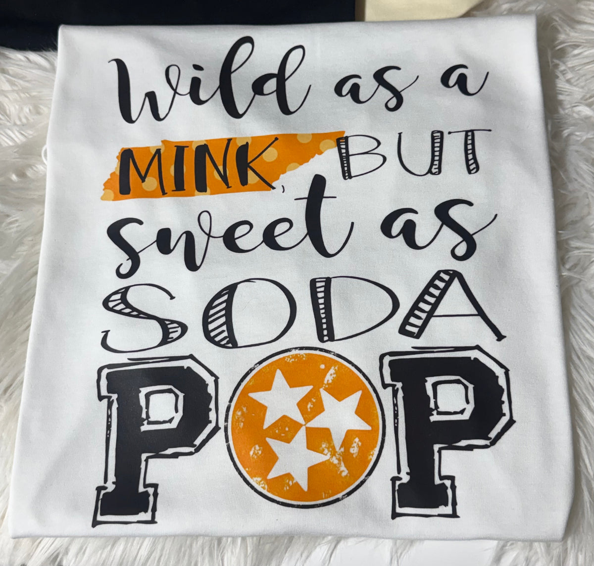 Wild as a Mink but Sweet as Soda Pop tee shirt