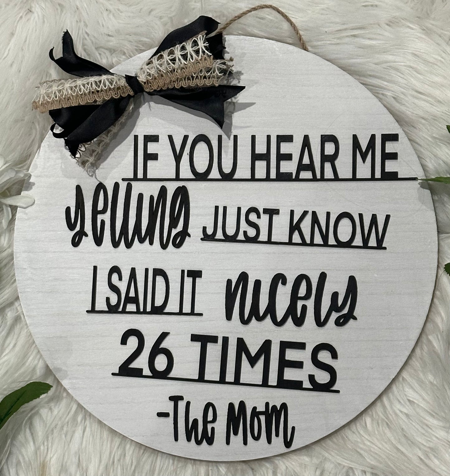 If you hear me yelling just know I said it 26 times -the mom sign