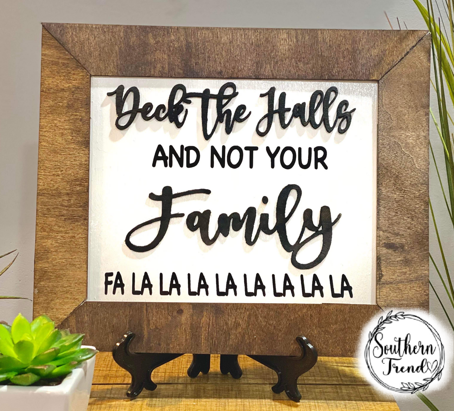 Deck the halls and not your family falalalalalalalalala sign