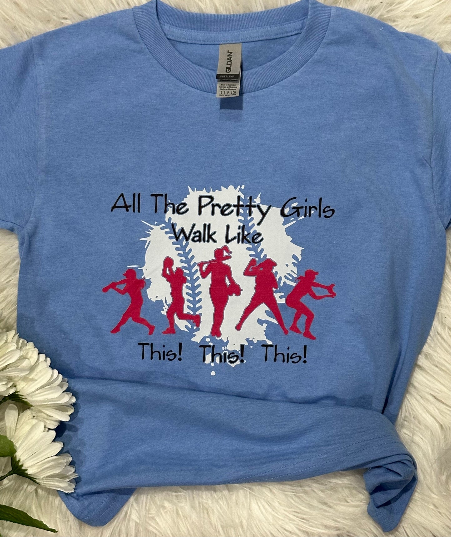 All the pretty girls walk like this tee shirt