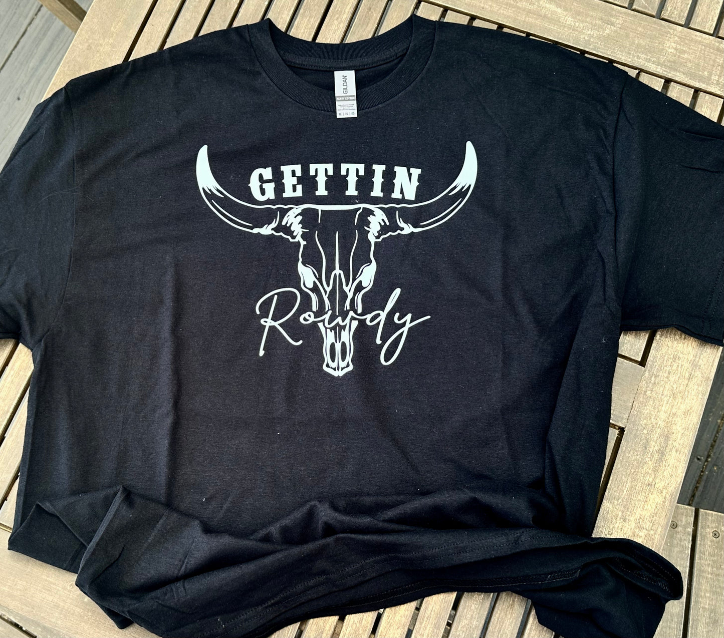 Gettin rowdy tee shirt