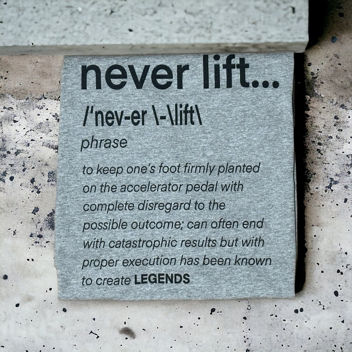 Never lift defines legend