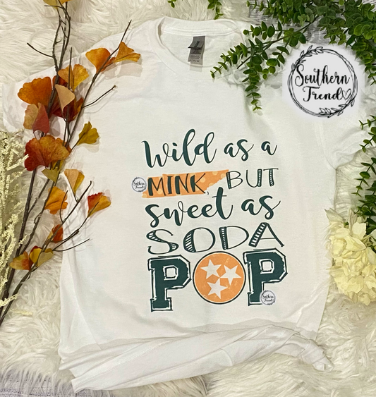 Wild as a mink but sweet as a soda pop tee shirt