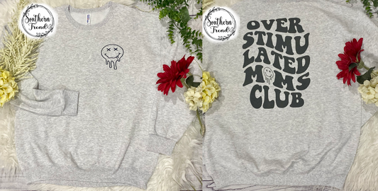 Overstimulated moms club crewneck