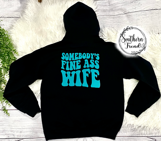 Somebody’s fine ass wife hoodie