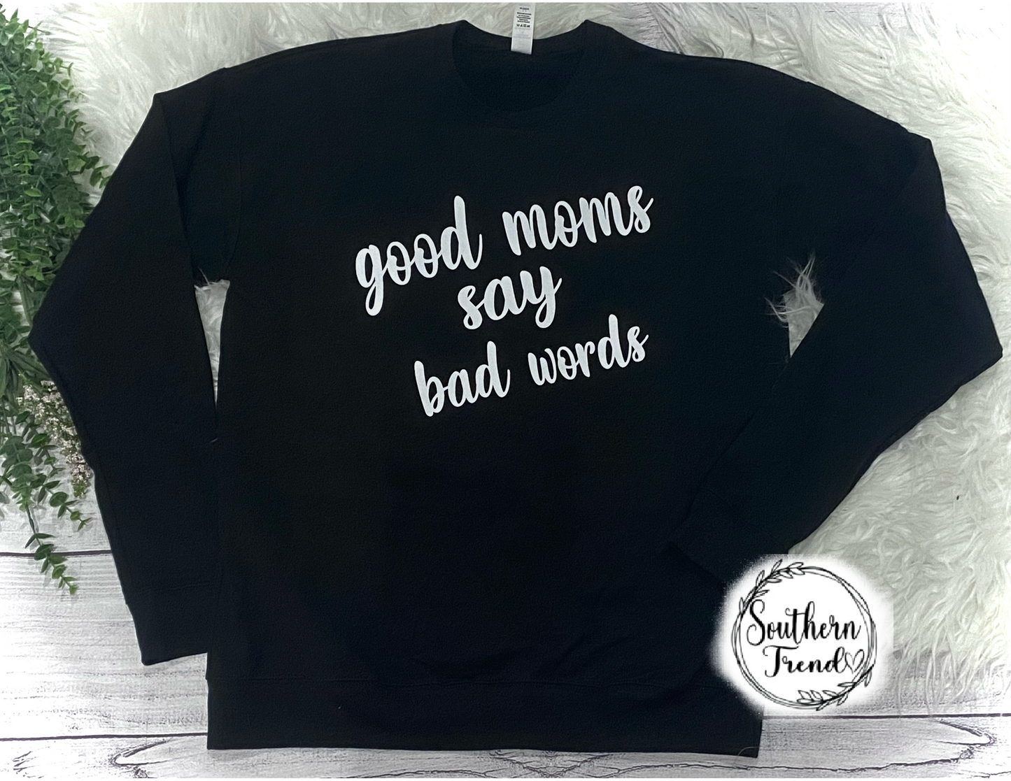 good moms say bad words crewneck